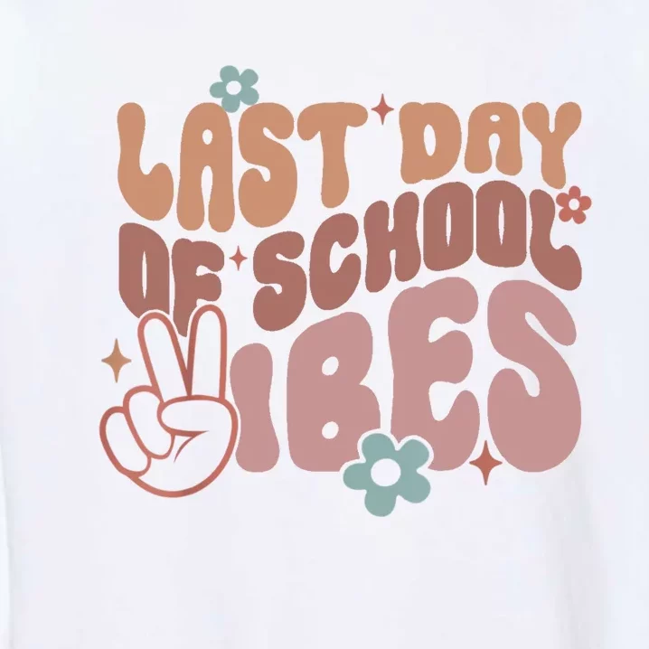 Last Day Of School Vibes, Happy End Of School Hello Summer Garment-Dyed Sweatshirt