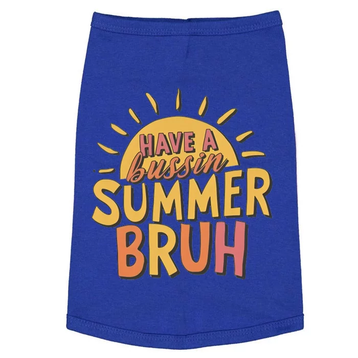 Last Day Of School Have A Bussin Summer Bruh Teacher Summer Gift Doggie Tank