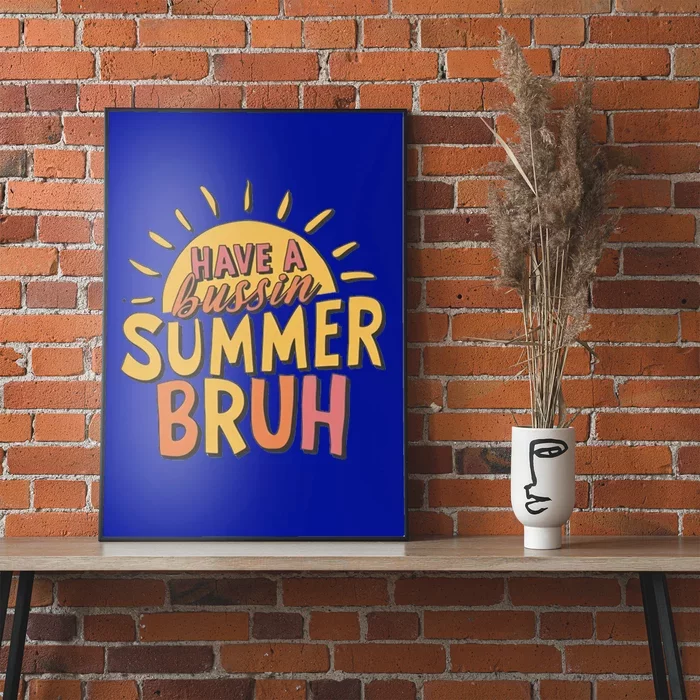 Last Day Of School Have A Bussin Summer Bruh Teacher Summer Gift Poster