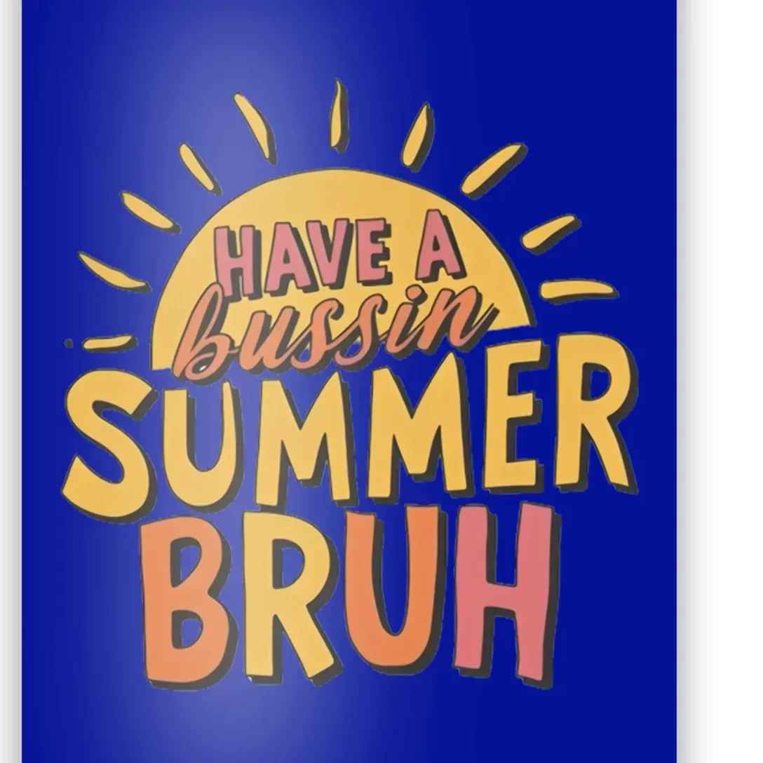 Last Day Of School Have A Bussin Summer Bruh Teacher Summer Gift Poster