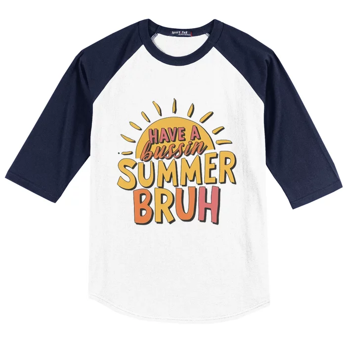 Last Day Of School Have A Bussin Summer Bruh Teacher Summer Gift Baseball Sleeve Shirt