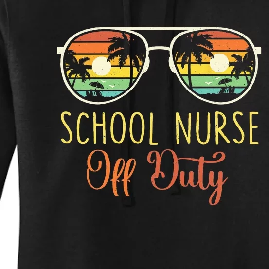 Last Day Of School Summer School Nurse Off Duty Women's Pullover Hoodie