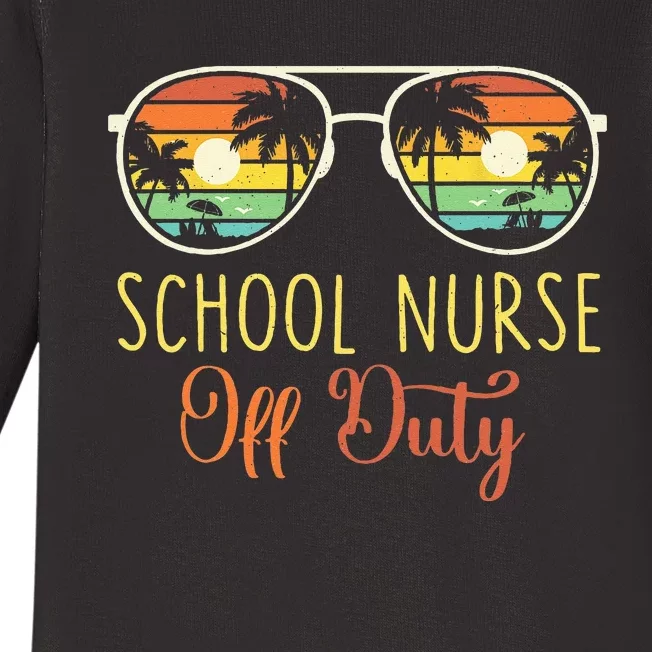 Last Day Of School Summer School Nurse Off Duty Baby Long Sleeve Bodysuit