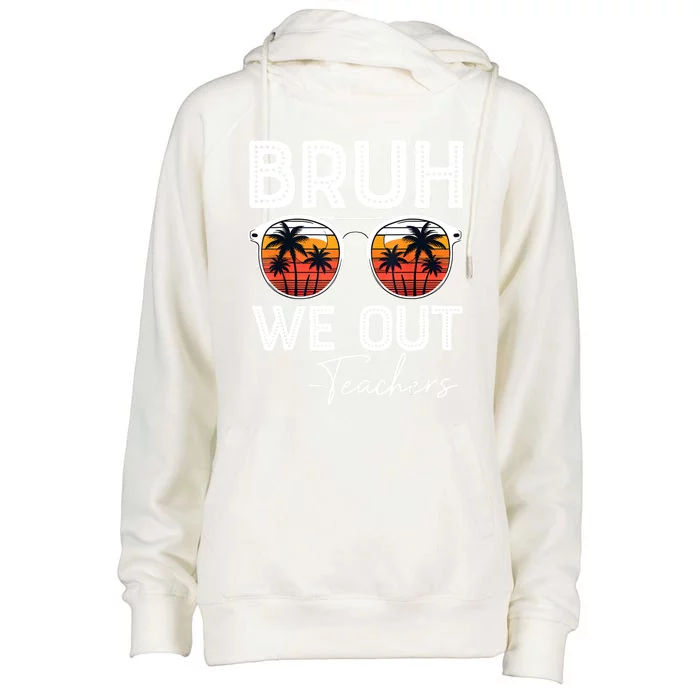 Last Day Of School Teacher Bruh We Out Teachers Funny Gift Womens Funnel Neck Pullover Hood