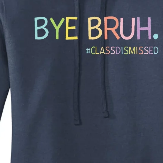 Last Day Of School Summer Break Bye Bruh Class Dismissed Women's Pullover Hoodie