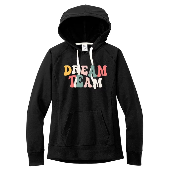 Last Day Of School Back To School Dream Team Teacher Kids Women's Fleece Hoodie