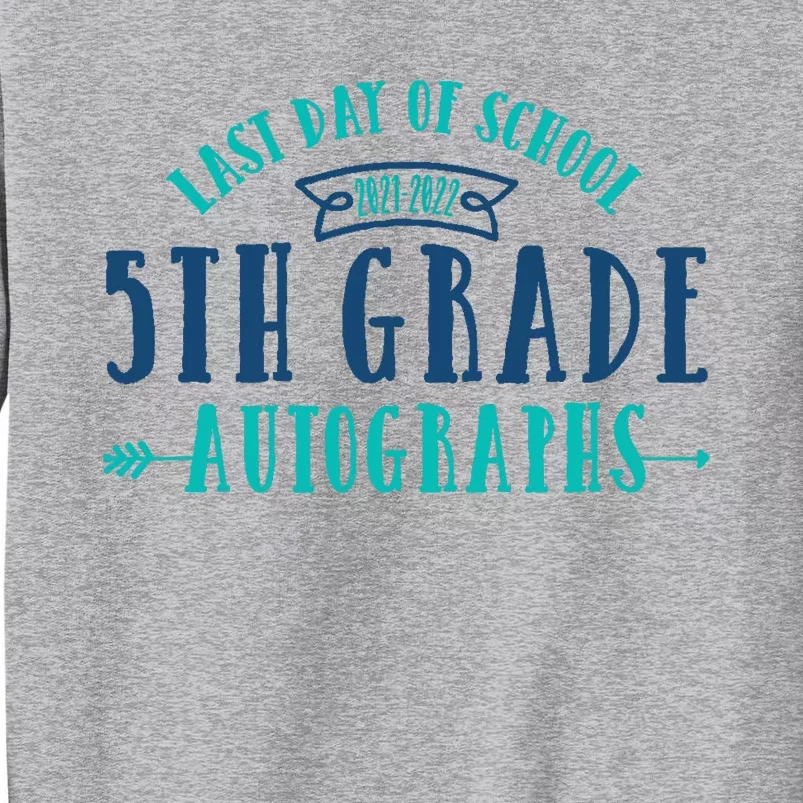 Last Day of School Autograph - 5th Grade Graduation Tall Sweatshirt