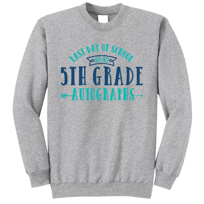 Last Day of School Autograph - 5th Grade Graduation Tall Sweatshirt