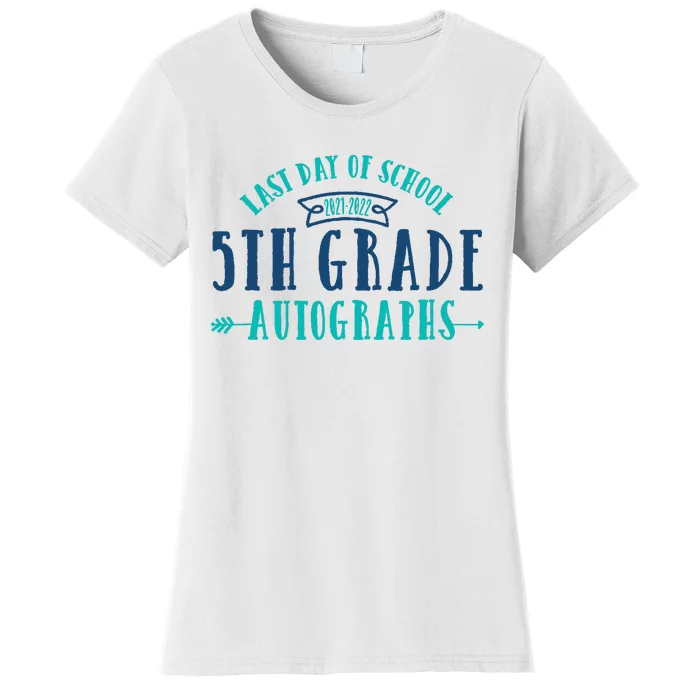 Last Day of School Autograph - 5th Grade Graduation Women's T-Shirt