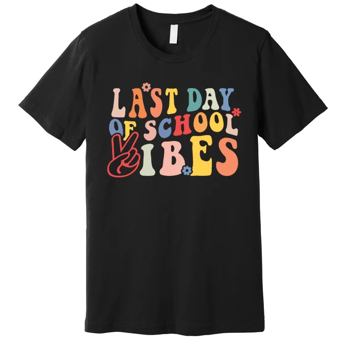 Last Day Of School Vibes Retro Vintage Teacher Graduation Premium T-Shirt