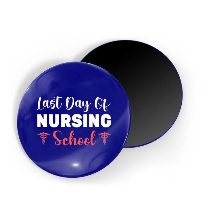 Last Day Of Nursing School Gift Magnet