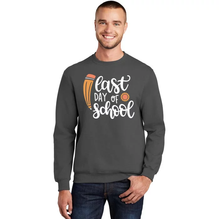 Last Day Of School Graduation Pencil Tall Sweatshirt