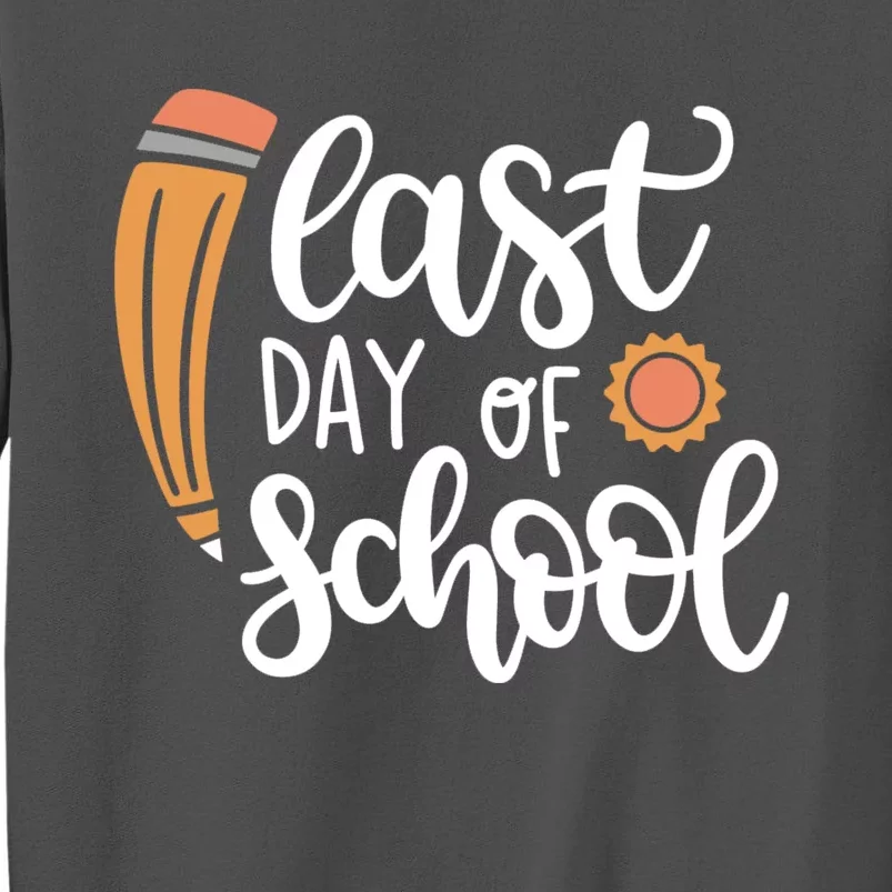 Last Day Of School Graduation Pencil Tall Sweatshirt