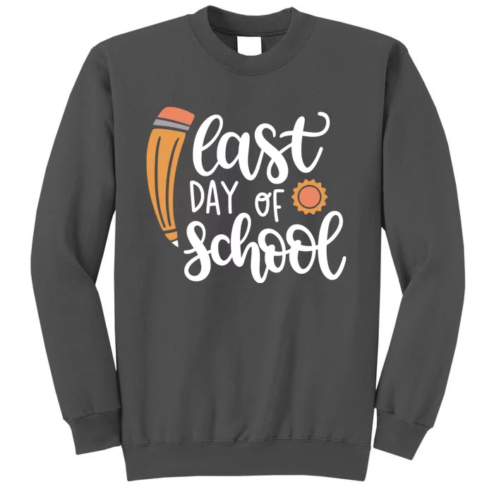 Last Day Of School Graduation Pencil Tall Sweatshirt