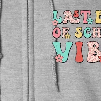 Last Day Of School Vibes Retro Groovy Teacher Graduation Full Zip Hoodie