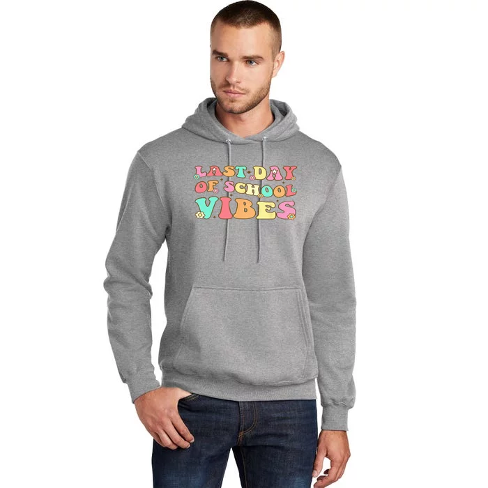 Last Day Of School Vibes Retro Groovy Teacher Graduation Tall Hoodie