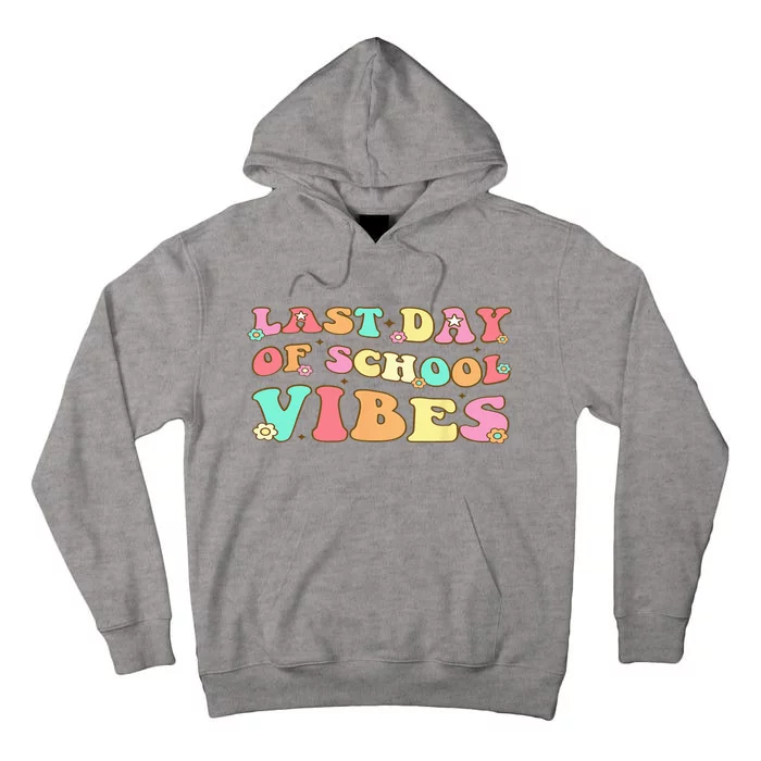 Last Day Of School Vibes Retro Groovy Teacher Graduation Tall Hoodie