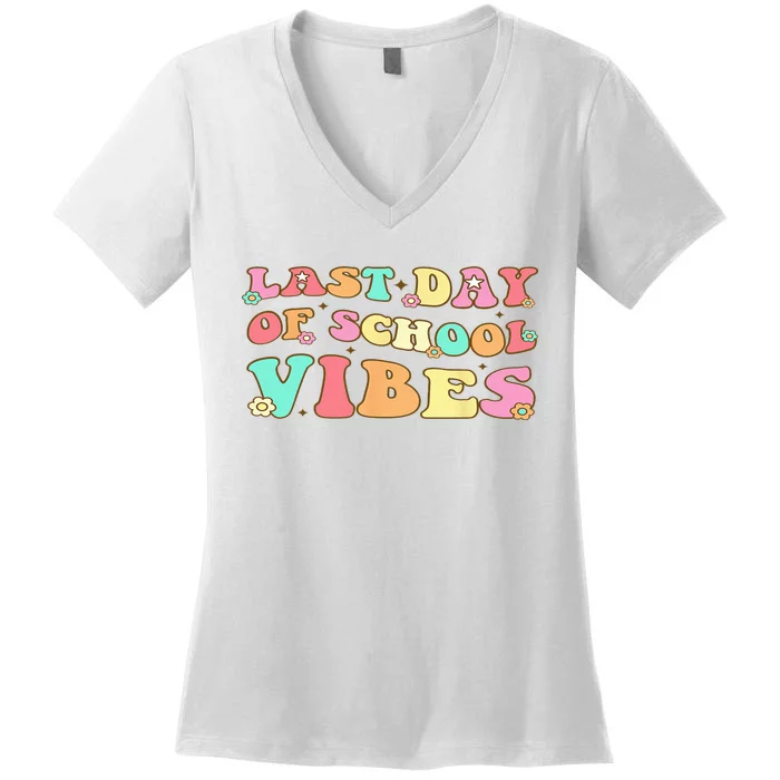 Last Day Of School Vibes Retro Groovy Teacher Graduation Women's V-Neck T-Shirt