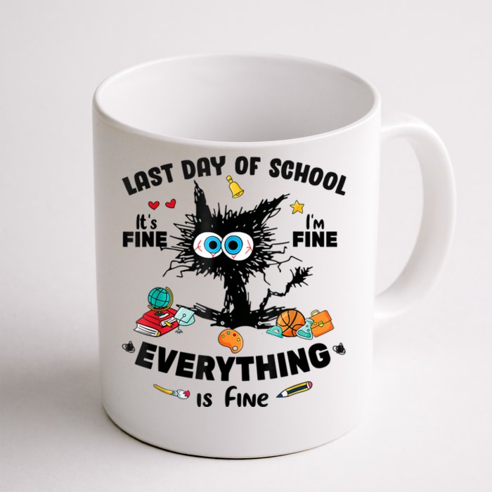 Last Day Of School Black Cat Its Fine Im Fine Everything Front & Back Coffee Mug