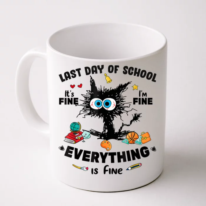 Last Day Of School Black Cat Its Fine Im Fine Everything Front & Back Coffee Mug