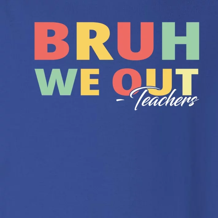 Last Day Of School End Of School Year Bruh We Out Teachers Gift Toddler Long Sleeve Shirt