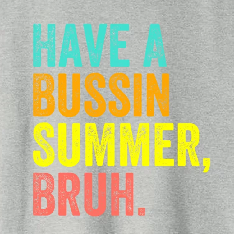 Last Day Of School Funny Teacher Have A Bussin Summer Bruh Gift Women's Crop Top Tee