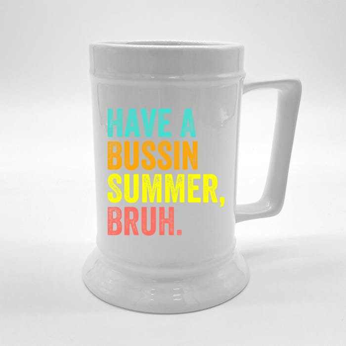 Last Day Of School Funny Teacher Have A Bussin Summer Bruh Gift Front & Back Beer Stein