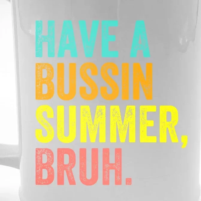 Last Day Of School Funny Teacher Have A Bussin Summer Bruh Gift Front & Back Beer Stein