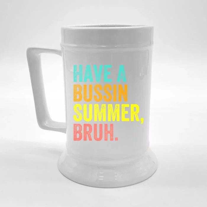 Last Day Of School Funny Teacher Have A Bussin Summer Bruh Gift Front & Back Beer Stein