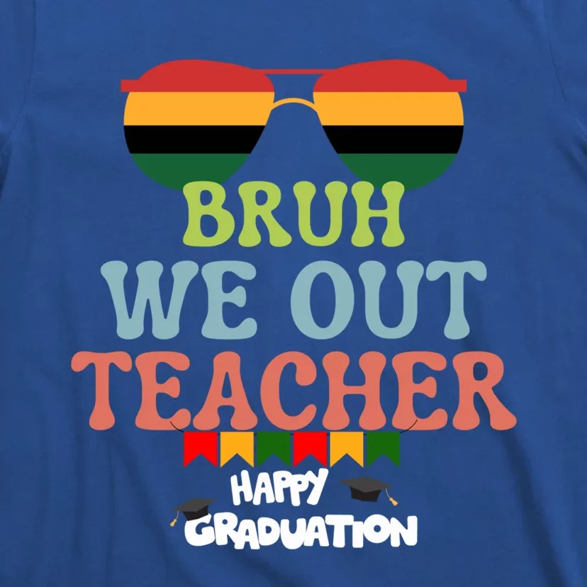 Last Day Of School Student Graduation Bruh We Out Teachers Gift T-Shirt