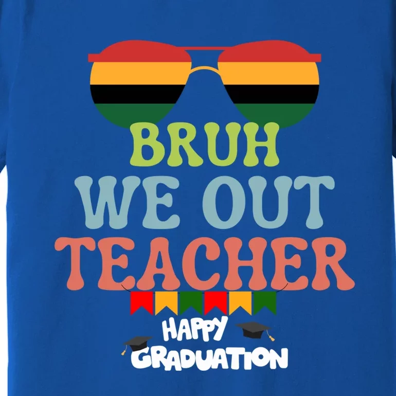 Last Day Of School Student Graduation Bruh We Out Teachers Gift Premium T-Shirt