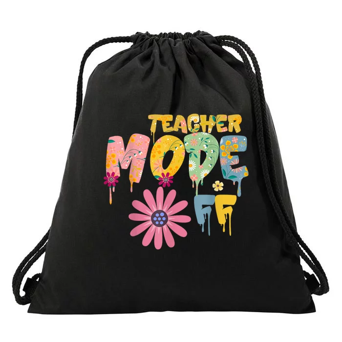 Last Day Of School Teacher Mode Off Teacher Drawstring Bag