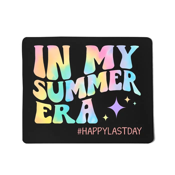 Last Day Of School In My Summer Era Tie Dye Mousepad