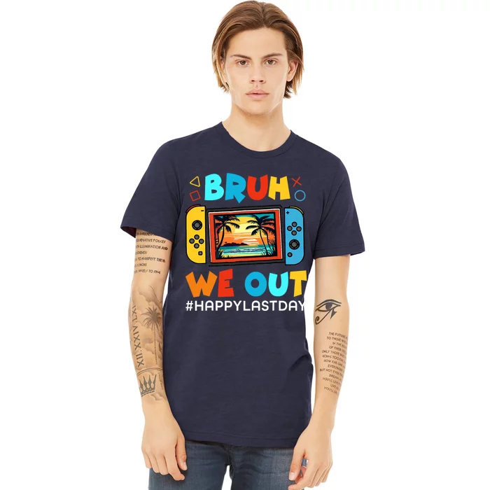 Last Day Of School Bruh We Out Summer Premium T-Shirt