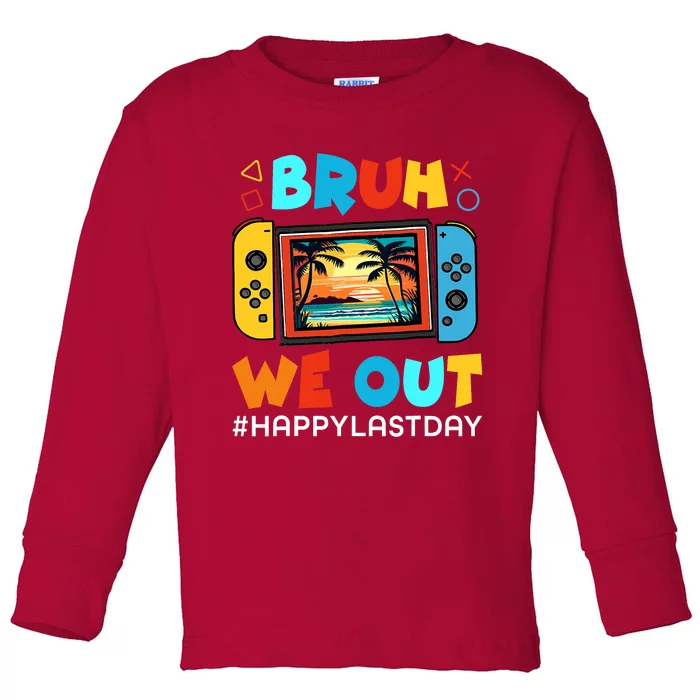 Last Day Of School Bruh We Out Summer Toddler Long Sleeve Shirt