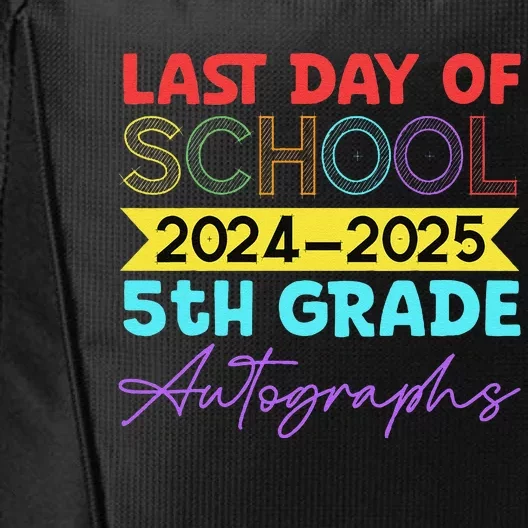 Last Days Of School 20242025 5th Grade Autographs City Backpack