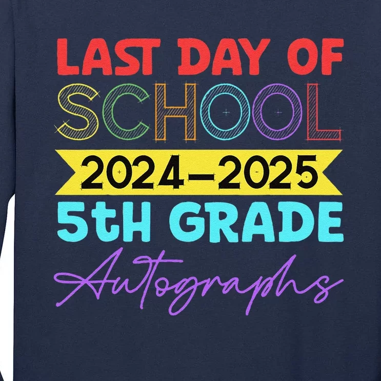 Last Days Of School 20242025 5th Grade Autographs Tall Long Sleeve T-Shirt