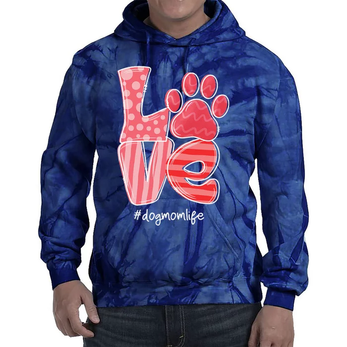 LOVE Dog Paw Heart Dog Mom Life Cute Valentines Day Tie Dye Hoodie