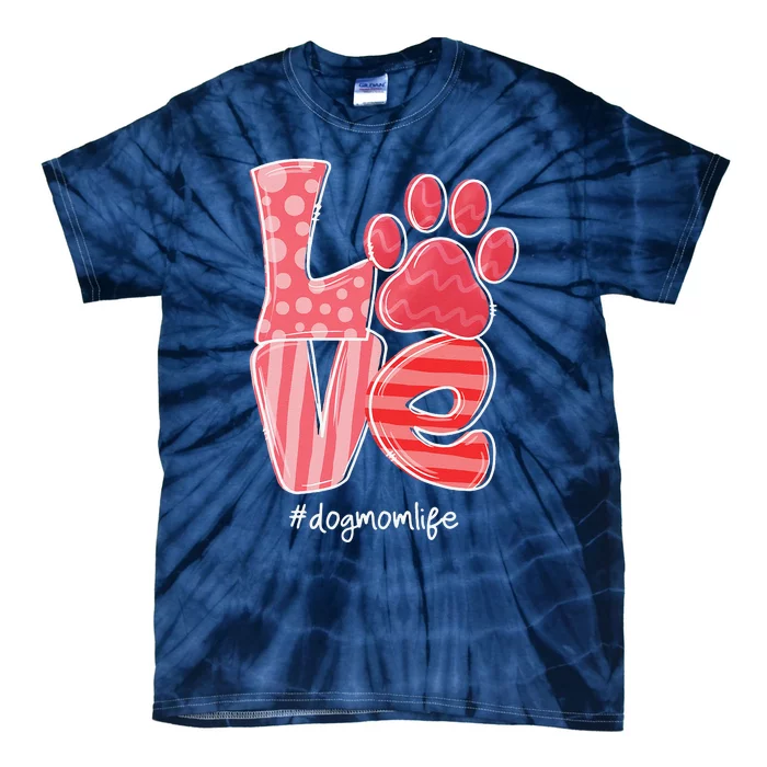 LOVE Dog Paw Heart Dog Mom Life Cute Valentines Day Tie-Dye T-Shirt