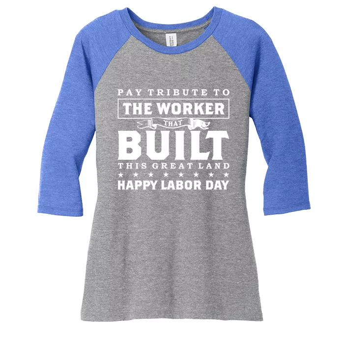 Labor Day Pay Tribute To The Worker Happy Labor Day Gift Women's Tri-Blend 3/4-Sleeve Raglan Shirt