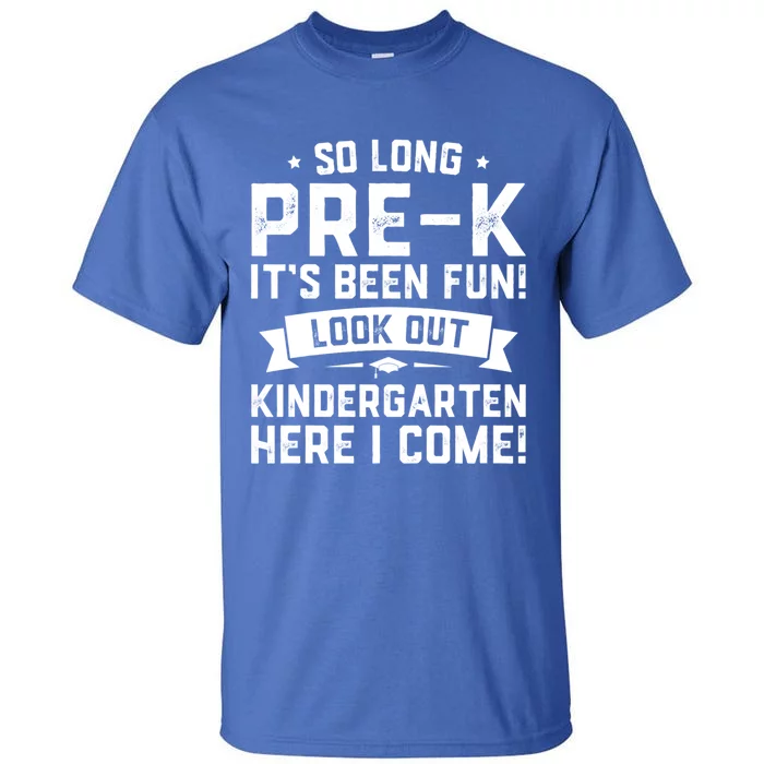 Last Day Precool Giftk Kindergarten Here I Come Graduation Gift Tall T-Shirt