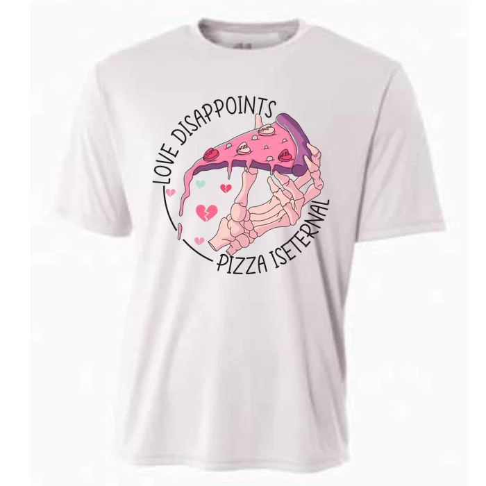 Love Disappoints Pizza Is Eternal Cooling Performance Crew T-Shirt