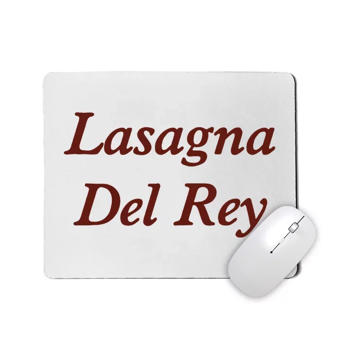 Lasagnas Del Rey Funny Lasagnas Del Rey Mousepad