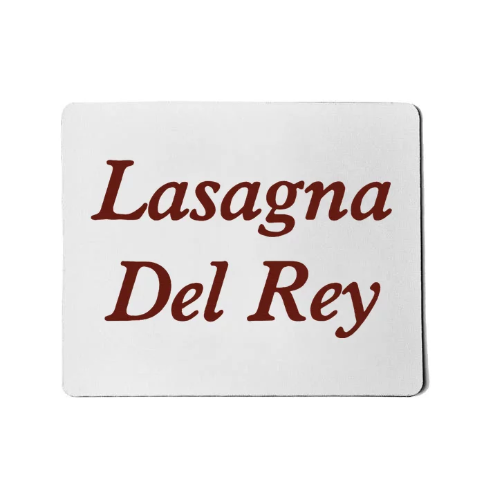 Lasagnas Del Rey Funny Lasagnas Del Rey Mousepad