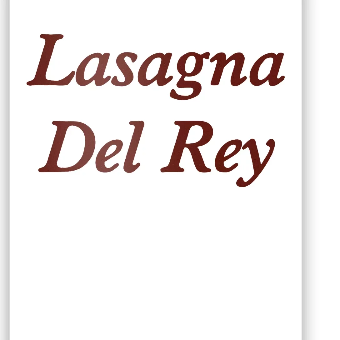 Lasagnas Del Rey Funny Lasagnas Del Rey Poster