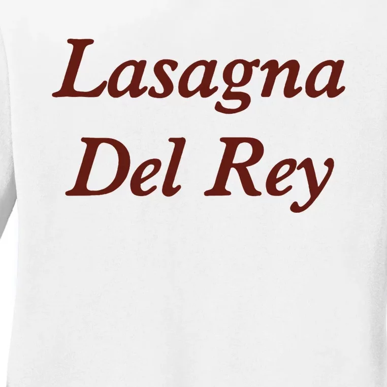 Lasagnas Del Rey Funny Lasagnas Del Rey Ladies Long Sleeve Shirt