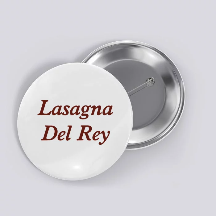 Lasagnas Del Rey Funny Lasagnas Del Rey Button