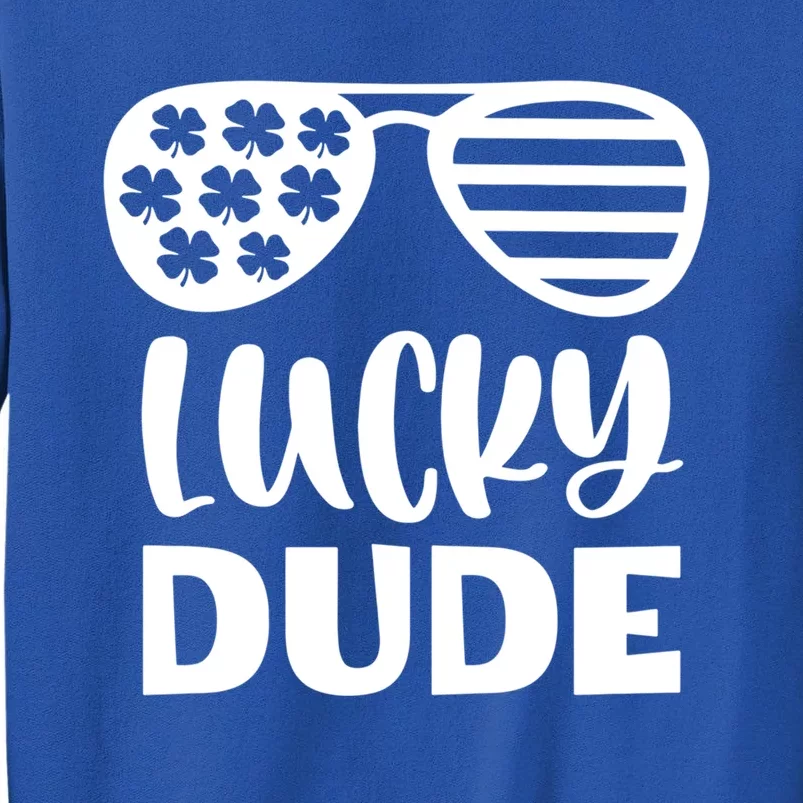 Lucky Dude St Patrick's Day Sunglasses With Shamrock Cute Gift Tall Sweatshirt