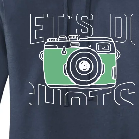 Let's Do Shots Wedding Photographers Funny Photographers Gift Women's Pullover Hoodie