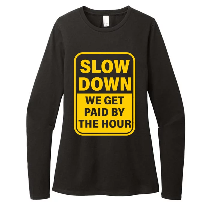 Labor Day Slow Down We Get Paid By The Hour Vintage Womens CVC Long Sleeve Shirt